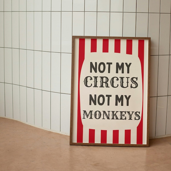 Not My Circus Not My Monkeys | Stripe | Art Print