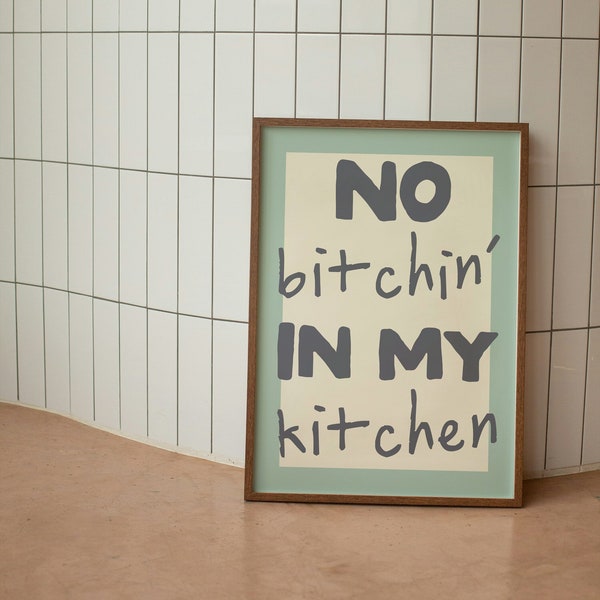 No Bitchin' In My Kitchen | Blue/Grey|  Art Print