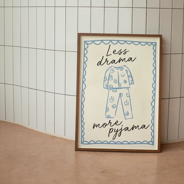 Less Drama More Pyjama | Art Print
