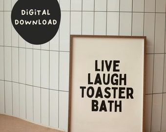 Live Laugh Toaster Bath | Black and Cream | Digital Download Print