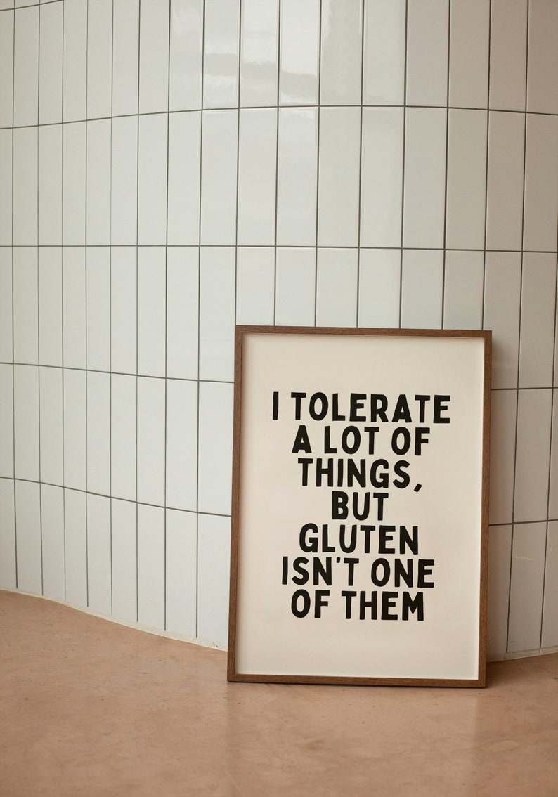 I Tolerate A Lot Of Things But Gluten Isn't One Of Them Cream And Black Art Print image 1