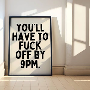 You'll Have To Fuck Off By 9pm. Portrait Art image 4