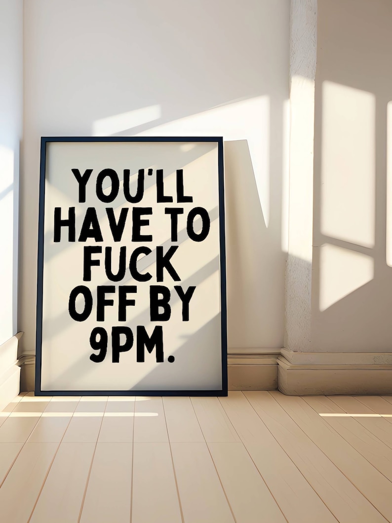 You'll Have To Fuck Off By 9pm. Portrait Art image 4