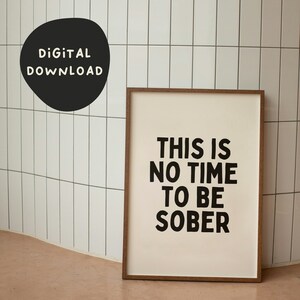This is No Time to Be Sober | Black and Cream | Digital Download ...