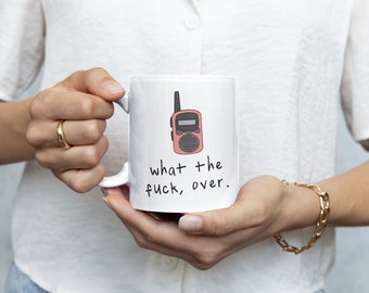 What The Fuck, Over | Pink | Walkie Talkie | Ceramic Mug