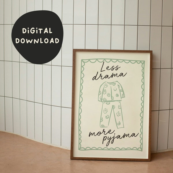 Less Drama More Pyjama | Sage | Digital Download Print