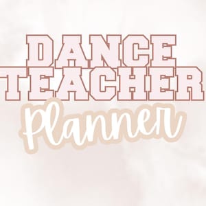 Customizable Dance Teacher Planner– Includes Lesson Plan Templates & Schedules