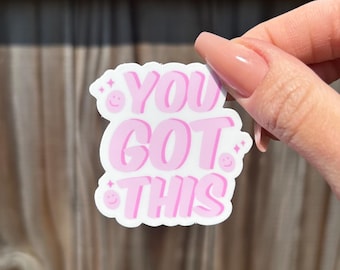 You Got This Sticker | Cute Sticker | Sticker for Water Bottle | Laptop Sticker | Small Sticker | Motivational Sticker