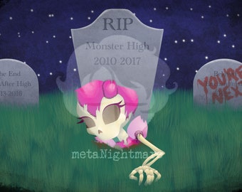 RIP Monster High (Digital Print)