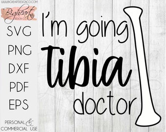 I'm Going Tibia Doctor SVG | I'm Going To Be A Doctor or Soon To Be Doctor Pun SVG | Funny Pun Medical Student SVG