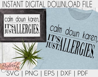 Calm Down Karen It's Just Allergies SVG | Calm Down Karen SVG | Social Distance SVG