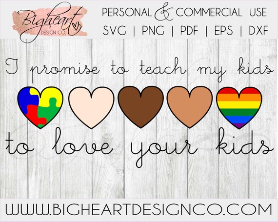Download I Promise To Teach My Kids To Love Your Kids Svg Be Kind To Etsy