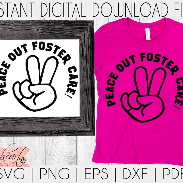 Peace Out Foster Care SVG | Kids Adoption Shirt SVG | Adoption SVG