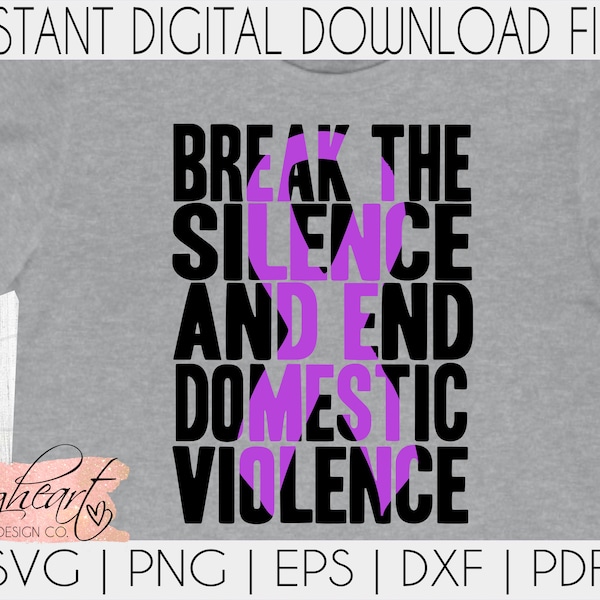 Break the Silence and End Domestic Violence SVG | Domestic Violence Awareness SVG | Domestic Violence SVG