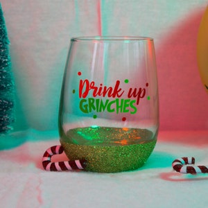 Drink Up Grinches Glitter Wine Glass