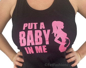 Breeding Kink Shirt Glitter Tank Top Hotwife Clothing - Put a Baby In Me Silhouette ~ Tank Top