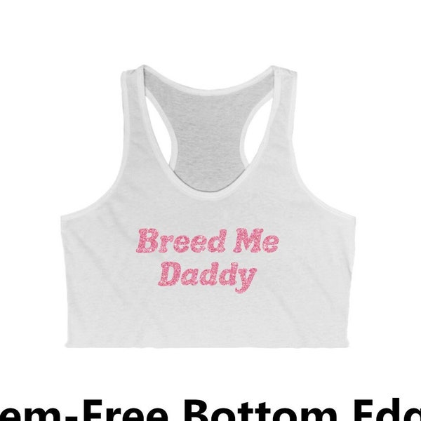 Breed Me Daddy Glitter Shirt Crop Top Breedable DDLG Clothing Breeding Kink Outfit