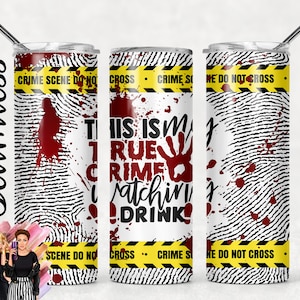 SEAMLESS This is my true crime watching drink finger print design Halloween Blood PNG Designs 20oz Tumbler Wrap Sublimation Digital File