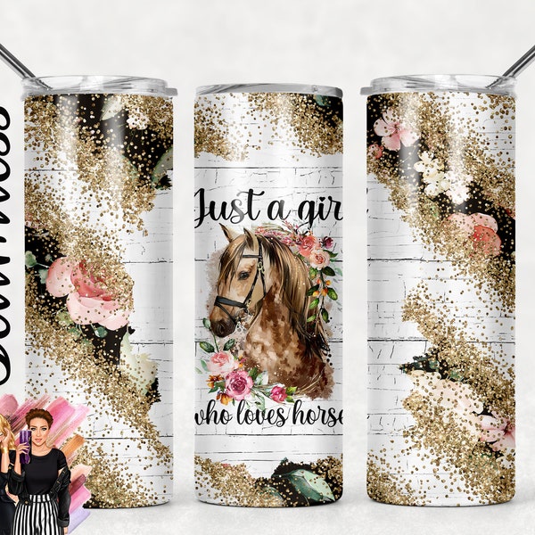 Just a girl who loves Horses Flowers Sublimation Tumbler Designs - 20oz Skinny Tumbler Templates - PNG Sublimation Designs for Tumblers