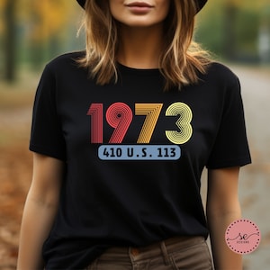 Pro Choice 1973 Tee - Women&#39;s Rights Feminist Shirt