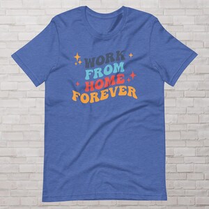 Work From Home Forever Wavy Tee Shirt, Home Office Gifts, Work From Home Gift, Remote Work Gift, Home Office Shirt