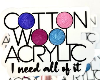 Yarn Love Vinyl Waterproof Sticker - Cotton, Wool, Acrylic...I need all of it!