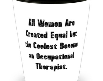 Coolest Occupational Therapist Shot Glass, Funny Coworker Gift