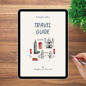 Op de afbeelding: Een digitale tablet met een reisgids voor Londen. De gids bevat illustraties van iconische bezienswaardigheden zoals de Big Ben, een rode telefooncel en de Tower Bridge. De tekst luidt "TRAVEL GUIDE London" en "By Waylynn J. Harrah".