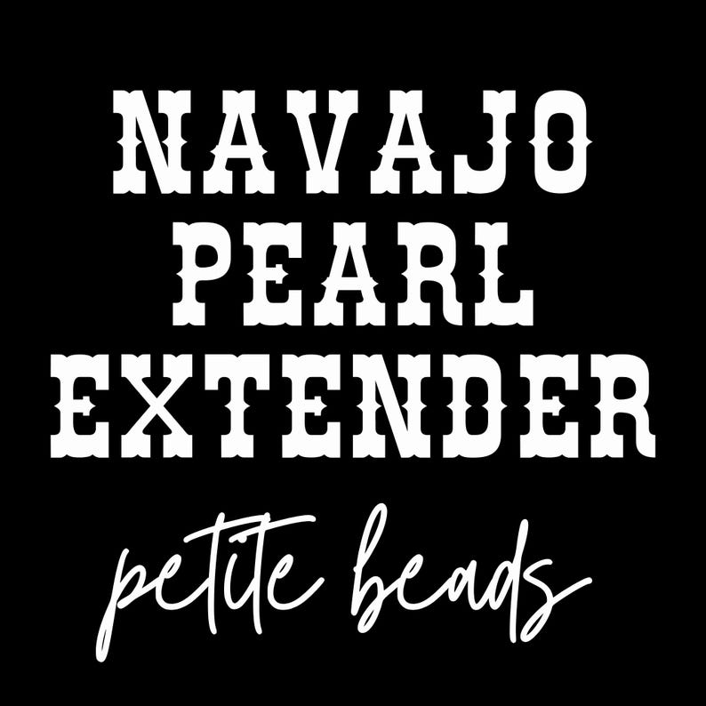 May include: Black background with white text that reads "Navajo Pearl Extender petite beads". The text is in a bold, decorative font, with the words "petite beads" in a cursive font.