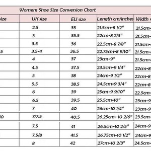 May include: A chart showing women's shoe size conversions between US, UK, and EU sizes. The chart also includes the length and width of each size in centimeters and inches.