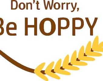 Don't Worry, Be HOPPY (3 Digital Files)