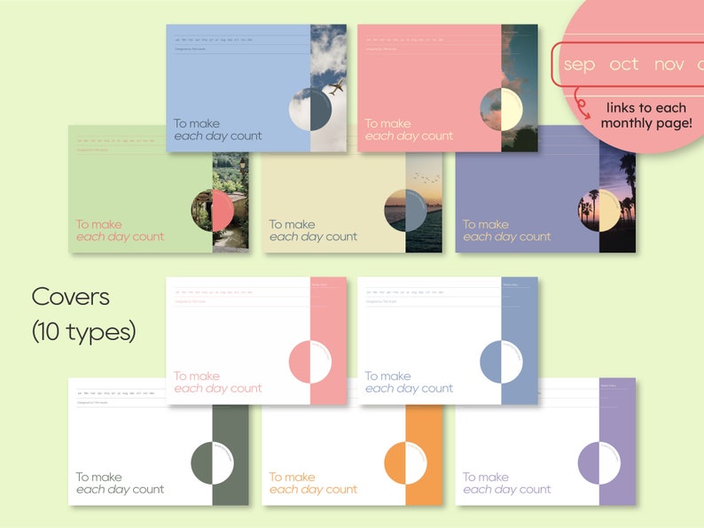 May include: Ten different cover designs for a planner or journal. Each cover features a different color and a circle with a half-circle cut out. The text "To make each day count" appears on each cover. The text "Covers (10 types)" appears at the bottom left of the image. The text "sep oct nov c links to each monthly page!" appears in the top right corner of the image.