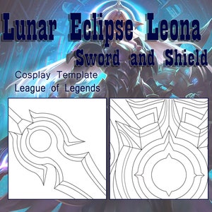 Lunar Eclipse Leona - Sword and Shield Templates - League of Legends Cosplay