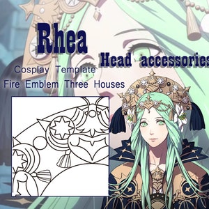 May include: A black and white line drawing of a headpiece with a star design. The drawing is labeled "Cosplay Template Fire Emblem Three Houses". A woman with long green hair is wearing a gold and white headpiece with a star design. The text "Rhea Head accessories" is above her head.