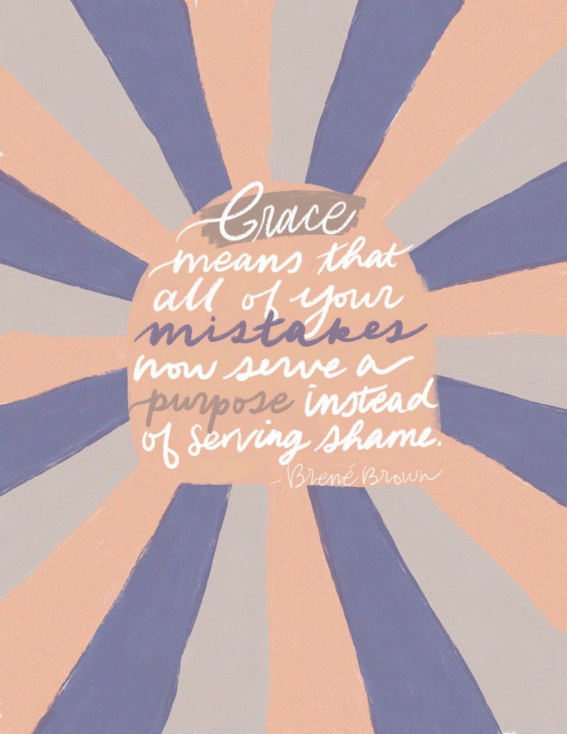 Brene Brown quote: Grace Means... #brenebrown #quotes #brenebrownquote #inspirationalquote #grace #shame