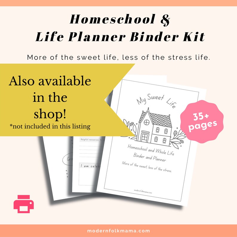 May include: Black and white illustration of a house with the text "My Sweet Life" above it. The text "Homeschool and Whole Life Binder and Planner" is below the house. The text "More of the sweet, less of the stress" is below that. A pink circle with the text "35+ pages" is in the upper right corner of the image.