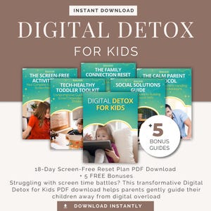 May include: A promotional image for a "Digital Detox for Kids" PDF download. The image features a stack of guides with titles like "The Screen-Free Activity" and "The Family Connection Reset." The main guide is titled "Digital Detox for Kids."