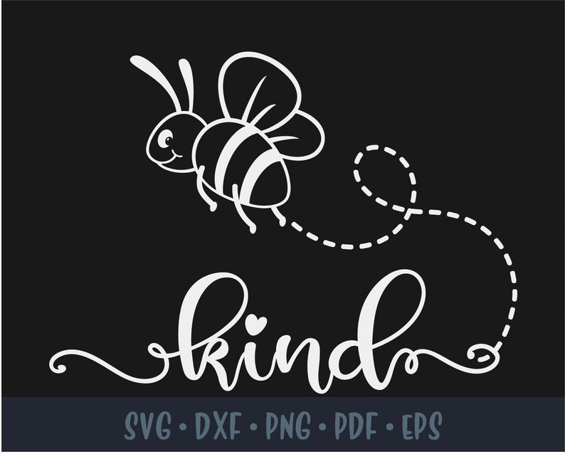 Download SVG PNG DXF Bee Kind Be Kind vector Cut file Cricut ...