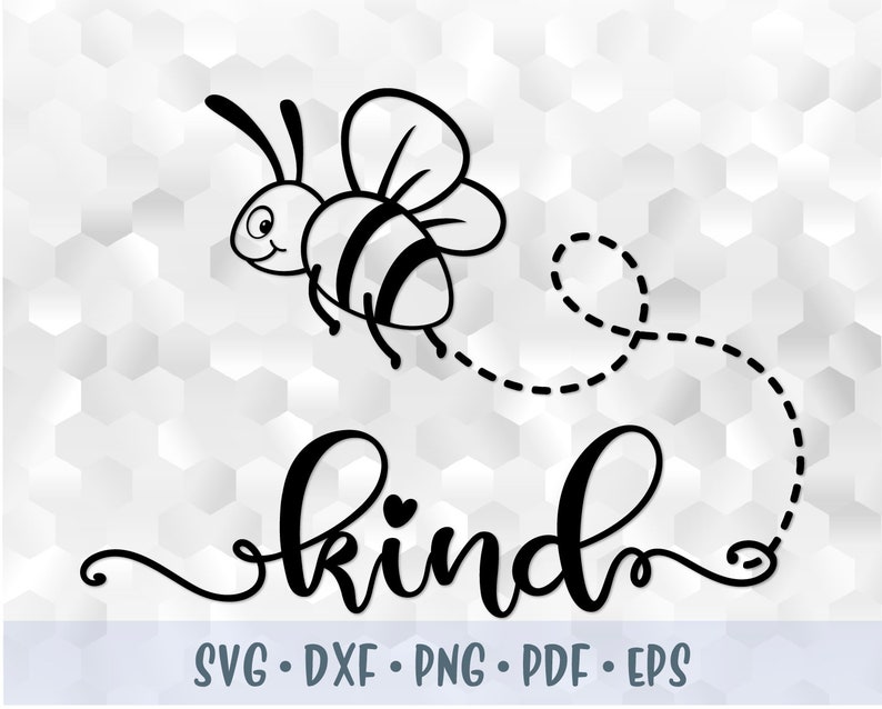Download SVG PNG DXF Bee Kind Be Kind vector Cut file Cricut ...