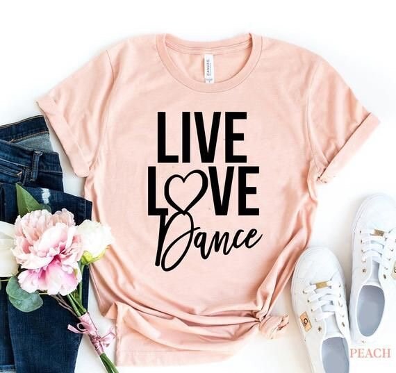 Live Love Dance Dancing Dancer T-Shirt Live Love Dance Dancing Dancer T-Shirt