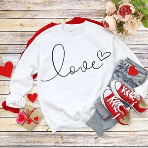 Valentine Love Sweatshirt, Valentines Day Sweater, Gift For Valentine, Women Sweatshirt, Valentines Day Gift, Motivational Sweat