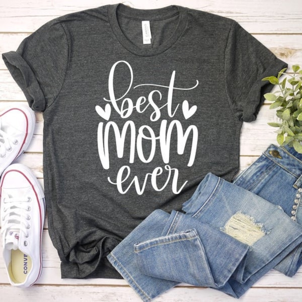 Best Mom Ever Shirt, Mom Shirt, Mom Tshirt, Cute Mom Shirts, Cute Mom Tshirts, New Mom Shirt, New Mom Tshirt, Pregnancy Announcement