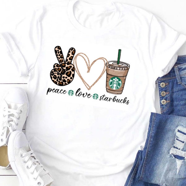 Peace Love Starbucks Shirt | Starbucks Shirt | Coffee Lover Shirt , Starbucks Coffee Shirt , Mom Gift shirt, Matching shirt.