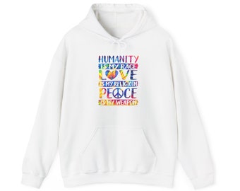 Humanity is my Race Love is My Religion Peace is My Weapon Hoodie