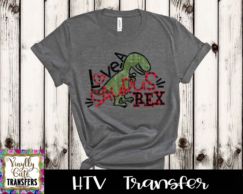 HTV Transfer Love-A-Saurus Rex Dino Dinosaur Siser | Etsy