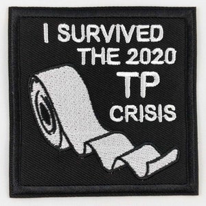 Sono sopravvissuto alla carta igienica 2020 TP Crisis Patch Badge Ricamato Ferro su C / P