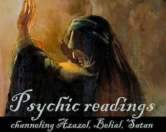 One hour readings including a tarot reading. My readings draw upon my intimate relationships with Lords Satanas, Azazel, and Belial.