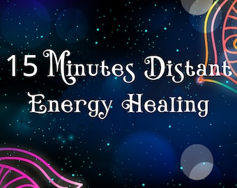 15 Minutes Distant Energy Healing