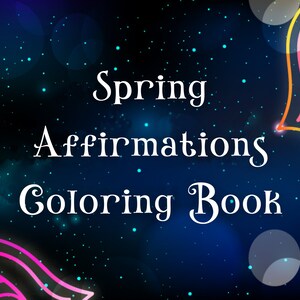 Printable Personal Use Spring Affirmations 15 pg Coloring Book
