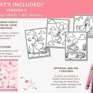 May include: A set of coloring sheets and stickers featuring cartoon geese. The set includes four coloring sheets printed on 110lb cardstock, stickers printed on glossy vinyl sticker paper, and optional crayons. The text on the image says "WHAT'S INCLUDED?" and "Coloring Sheets + ALL Stickers."